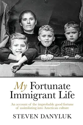 Môj šťastný život prisťahovalca - My Fortunate Immigrant Life