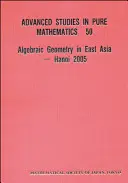 Algebraická geometria vo východnej Ázii -- Hanoj 2005 - Algebraic Geometry in East Asia -- Hanoi 2005