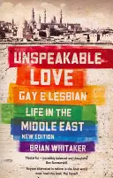 Nevysloviteľná láska - život homosexuálov a lesbičiek na Blízkom východe - Unspeakable Love - Gay and Lesbian Life in the Middle East