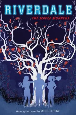 Vraždy na javore (Riverdale, román č. 3), 3 - The Maple Murders (Riverdale, Novel # 3), 3