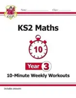 Desaťminútové týždenné cvičenia z matematiky KS2 - 3. ročník - KS2 Maths 10-Minute Weekly Workouts - Year 3