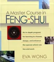 Majstrovský kurz feng-šuej - A Master Course in Feng-Shui