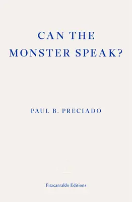 Can the Monster Speak? Správa pre akadémiu psychoanalytikov - Can the Monster Speak?: A Report to an Academy of Psychoanalysts