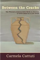 Medzi trhlinami: Cesta jednej ženy zo Sicílie do Ameriky - Between the Cracks: One Woman's Journey from Sicily to America
