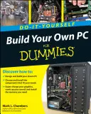 Zostavte si vlastný počítač Do-It-Yourself for Dummies [s DVD ROM] - Build Your Own PC Do-It-Yourself for Dummies [With DVD ROM]