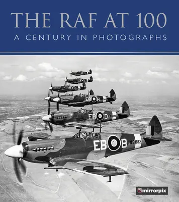 RAF na 100 rokov: storočie na fotografiách - The RAF at 100: A Century in Photographs