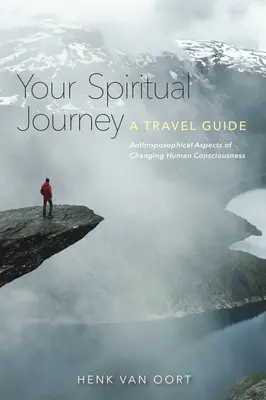 Vaša duchovná cesta: Sprievodca na cesty: Antropozofické aspekty zmeny ľudského vedomia - Your Spiritual Journey: A Travel Guide: Anthroposophical Aspects of Changing Human Consciousness