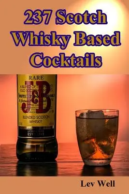 237 Koktaily na báze škótskej whisky - 237 Scotch Whisky Based Cocktails