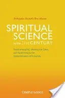 Duchovná veda v 21. storočí: Premena zla, stretnutie s iným a prebudenie ku globálnemu zasväteniu ľudstva - Spiritual Science in the 21st Century: Transforming Evil, Meeting the Other, and Awakening to the Global Initiation of Humanity
