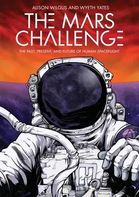 Výzva Mars: Minulosť, súčasnosť a budúcnosť ľudských letov do vesmíru - The Mars Challenge: The Past, Present, and Future of Human Spaceflight
