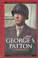 George S. Patton: Pattona: životopis - George S. Patton: A Biography
