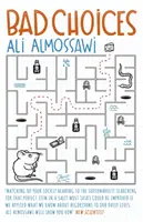 Zlé voľby - Ako vám algoritmy môžu pomôcť myslieť inteligentnejšie a žiť šťastnejšie - Bad Choices - How Algorithms Can Help You Think Smarter and Live Happier