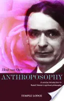 Antropozofia: Stručný úvod do duchovnej filozofie Rudolfa Steinera - Anthroposophy: A Concise Introduction to Rudolf Steiner's Spiritual Philosophy