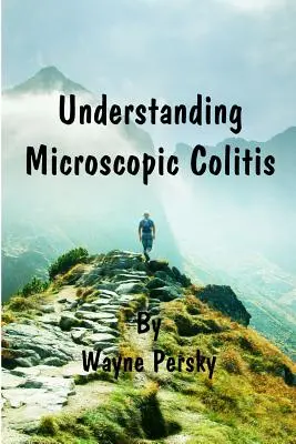 Pochopenie mikroskopickej kolitídy - Understanding Microscopic Colitis