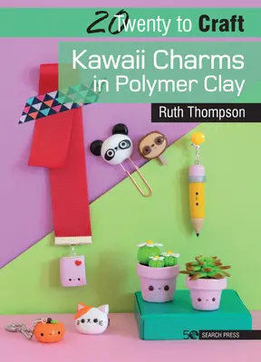 20 na remeslo: Kawaii prívesky z polymérovej hliny - 20 to Craft: Kawaii Charms in Polymer Clay