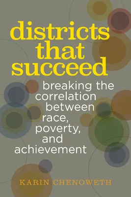 Okresy, ktoré sú úspešné: Prelomenie korelácie medzi rasou, chudobou a úspechom - Districts That Succeed: Breaking the Correlation Between Race, Poverty, and Achievement