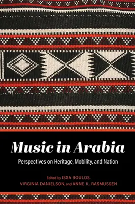 Hudba v Arábii: Perspektívy dedičstva, mobility a národa - Music in Arabia: Perspectives on Heritage, Mobility, and Nation