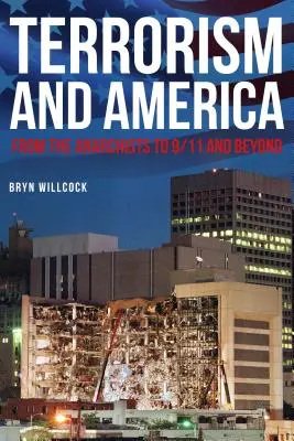Terorizmus a Amerika: Od anarchistov po 11. september a ďalej - Terrorism and America: From the Anarchists to 9/11 and Beyond