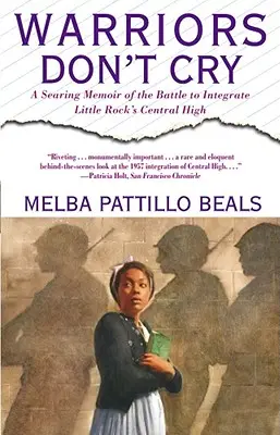 Bojovníci neplačú: A Searing Memoir of the Battle to Integrate Little Rock's Central High - Warriors Don't Cry: A Searing Memoir of the Battle to Integrate Little Rock's Central High