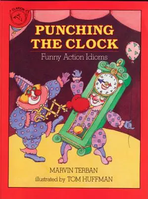 Punching the Clock: Vtipné akčné idiómy - Punching the Clock: Funny Action Idioms
