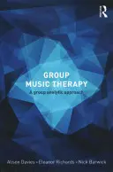 Skupinová muzikoterapia: Skupinový analytický prístup - Group Music Therapy: A Group Analytic Approach