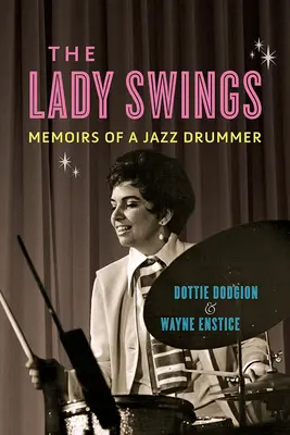 Dáma sa hojdá: Spomienky jazzovej bubeníčky - The Lady Swings: Memoirs of a Jazz Drummer