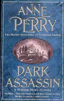 Temný vrah (Záhada Williama Monka, kniha 15) - temná a drsná záhada z hlbín viktoriánskeho Londýna - Dark Assassin (William Monk Mystery, Book 15) - A dark and gritty mystery from the depths of Victorian London
