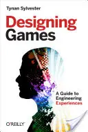 Navrhovanie hier: Sprievodca inžinierskymi zážitkami - Designing Games: A Guide to Engineering Experiences