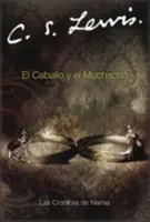 El Caballo Y El Muchacho: The Horse and His Boy (španielske vydanie) - El Caballo Y El Muchacho: The Horse and His Boy (Spanish Edition)