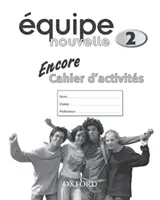 Equipe nouvelle: 2: Encore Pracovný zošit - Equipe nouvelle: 2: Encore Workbook