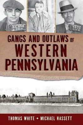 Gangy a zločinci západnej Pennsylvánie - Gangs and Outlaws of Western Pennsylvania