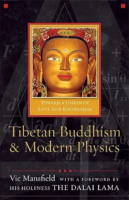 Tibetský budhizmus a moderná fyzika: Na ceste k spojeniu lásky a poznania - Tibetan Buddhism and Modern Physics: Toward a Union of Love and Knowledge