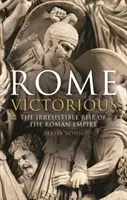 Víťazný Rím: Neodolateľný vzostup Rímskej ríše - Rome Victorious: The Irresistible Rise of the Roman Empire