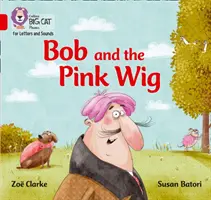 Bob a veľká červená parochňa: Skupina 2a/červená - Bob and the Big Red Wig: Band 2a/Red