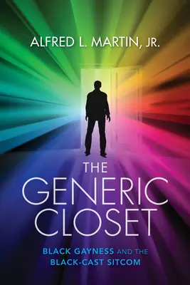 Všeobecná skriňa: Čierna homosexualita a sitcom s čiernym obsadením - The Generic Closet: Black Gayness and the Black-Cast Sitcom