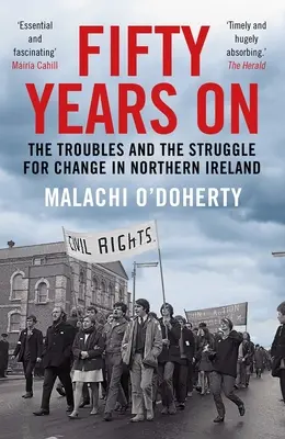 Po päťdesiatich rokoch: Problémy a boj o zmenu v Severnom Írsku - Fifty Years on: The Troubles and the Struggle for Change in Northern Ireland
