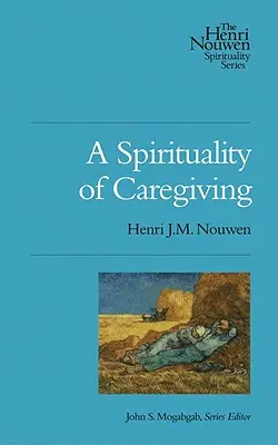 Spiritualita starostlivosti - A Spirituality of Caregiving