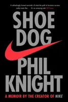 Shoe Dog - Memoáre tvorcu značky NIKE - Shoe Dog - A Memoir by the Creator of NIKE