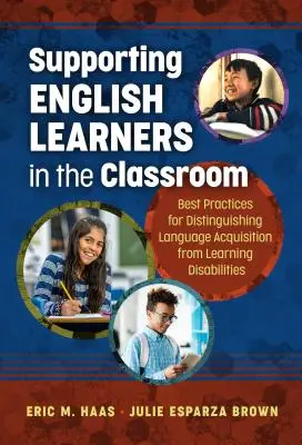 Podpora študentov angličtiny v triede: Najlepšie postupy na odlíšenie osvojovania si jazyka od porúch učenia - Supporting English Learners in the Classroom: Best Practices for Distinguishing Language Acquisition from Learning Disabilities