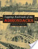 Železnice na ťažbu dreva v Adirondacku - Logging Railroads of the Adirondacks