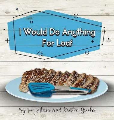 Urobil by som čokoľvek pre chlieb - I Would Do Anything for Loaf