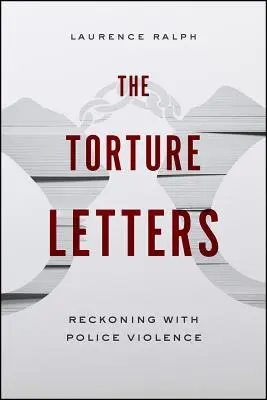 The Torture Letters (Listy o mučení): Zúčtovanie s policajným násilím - The Torture Letters: Reckoning with Police Violence