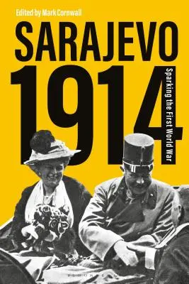 Sarajevo 1914: Prvá svetová vojna: Začiatok prvej svetovej vojny - Sarajevo 1914: Sparking the First World War