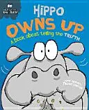 Na správaní záleží: Hroch sa prizná - kniha o tom, ako povedať pravdu - Behaviour Matters: Hippo Owns Up - A book about telling the truth