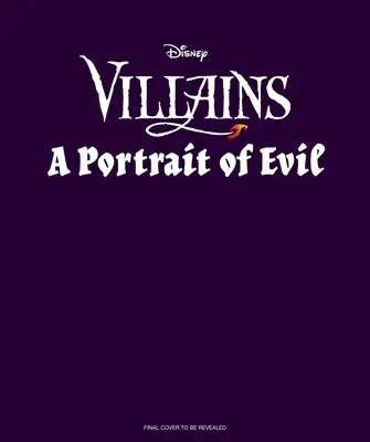 Disneyho zloduchovia: (Knihy o Disneyho zloduchoch) - Disney Villains: A Portrait of Evil: History's Wickedest Luminaries (Books about Disney Villains)