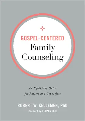 Rodinné poradenstvo zamerané na evanjelium: Príručka pre pastierov a poradcov, ako sa pripraviť na prácu s rodinou: Príručka pre pastierov a poradcov - Gospel-Centered Family Counseling: An Equipping Guide for Pastors and Counselors