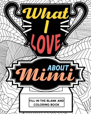 Čo mám rád na Mimi Omaľovánky - What I Love About Mimi Coloring Book