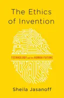 Etika vynálezov: Technológia a ľudská budúcnosť - The Ethics of Invention: Technology and the Human Future