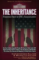 Dedičstvo: Dedičstvo: Otrávené ovocie atentátu na JFK - The Inheritance: Poisoned Fruit of JFK's Assassination