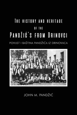 História a dedičstvo rodu Pandžičovcov z Drieňoviec - The History and Heritage of the Pandzic's from Drinovci
